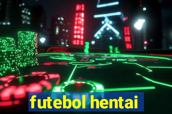 futebol hentai